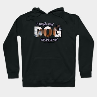 I wish my dog was here - Boxer dog oil painting word art Hoodie